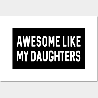 Fathers Day Gift | Awesome Like My Daughters Shirt | Funny Shirt Men Posters and Art